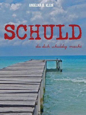 cover image of Schuld, die dich schuldig macht